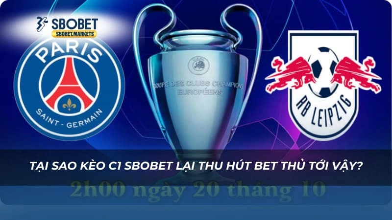 Kèo C1 Sbobet - Cùng Khám Phá Giải Đấu Hấp Dẫn Cúp C1 3 Tại sao Kèo C1 Sbobet lại thu hút bet thủ tới vậy?