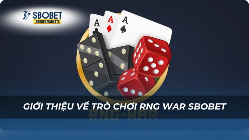 RNG WAR Sbobet Giới thiệu về trò chơi RNG WAR Sbobet
