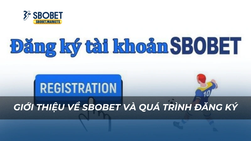 Đăng ký Sbobet Giới thiệu về Sbobet và quá trình đăng ký