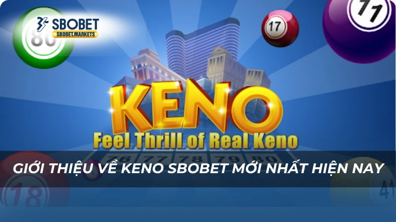 Keno Sbobet Giới thiệu về Keno Sbobet mới nhất hiện nay