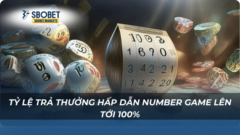 Number Game Sbobet Tỷ lệ trả thưởng hấp dẫn number game lên tới 100%