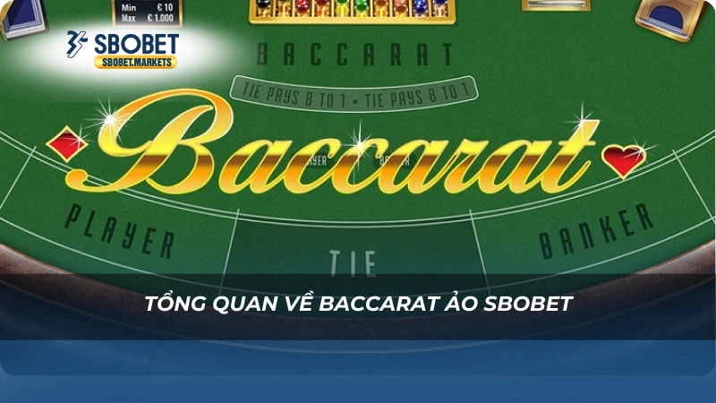 Baccarat ảo Sbobet Tổng quan về Baccarat ảo Sbobet