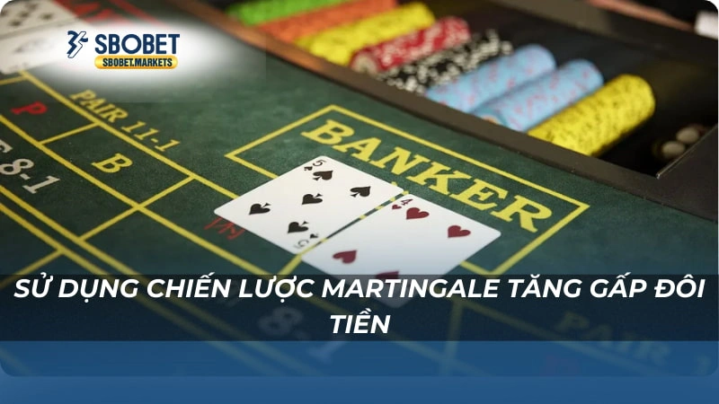 Baccarat ảo Sbobet Sử dụng chiến lược Martingale tăng gấp đôi tiền