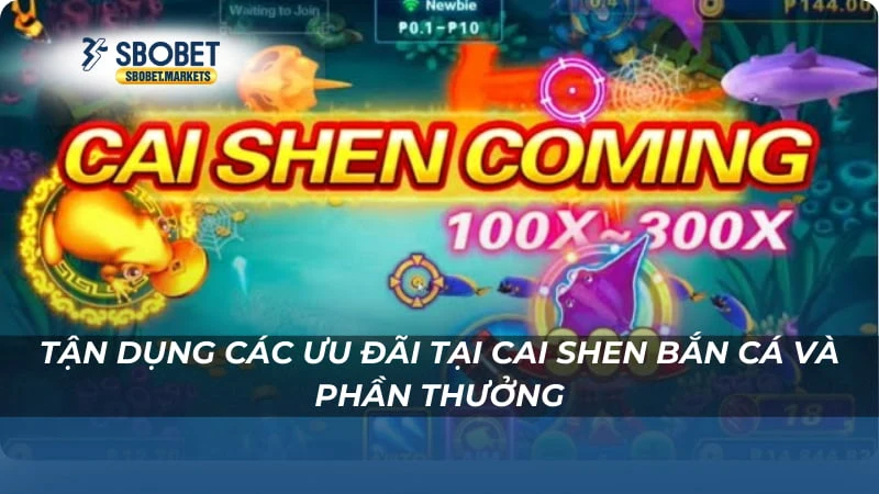 Cai Shen Fishing Tận dụng các ưu đãi tại cai shen bắn cá và phần thưởng