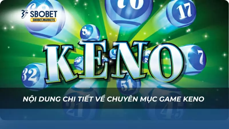 Keno Nội dung chi tiết về chuyên mục game Keno
