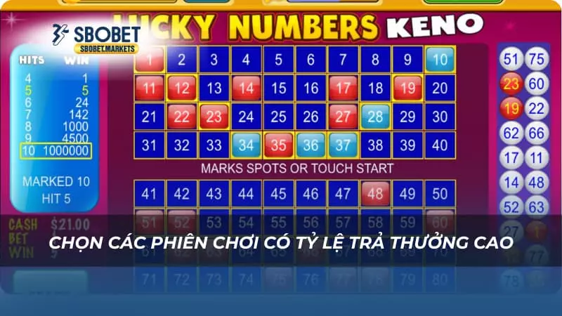 Keno Chọn các phiên chơi có tỷ lệ trả thưởng cao