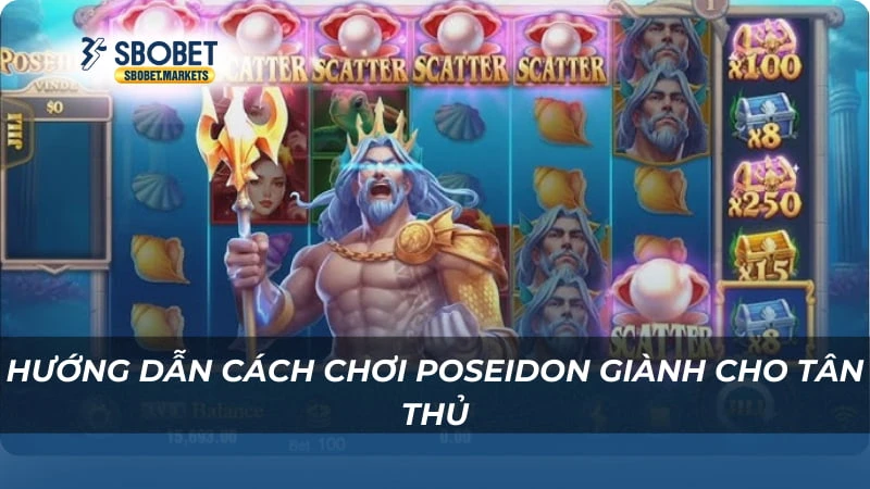 Poseidon 777 Sbobet Hướng dẫn cách chơi Poseidon giành cho tân thủ