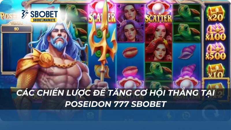 Poseidon 777 Sbobet Các chiến lược để tăng cơ hội thắng tại Poseidon 777 Sbobet