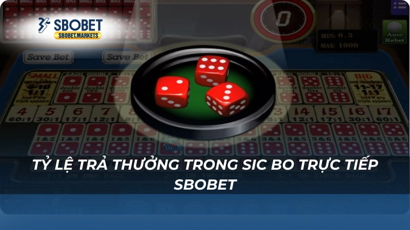 Sic Bo trực tiếp Sbobet Tỷ lệ trả thưởng trong Sic Bo trực tiếp Sbobet