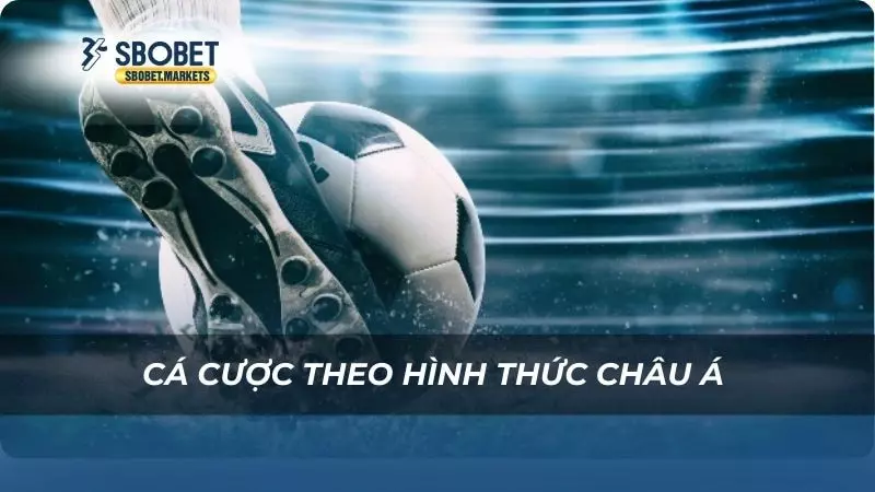 Thể thao Cá cược theo hình thức châu Á